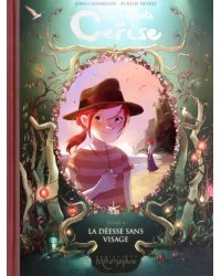 Les Carnets de Cerise. Tome 4. La Déesse sans visage