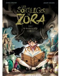 Les Sortilèges de Zora. Tome 1. Une sorcière au collège