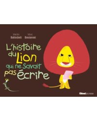 L'histoire du lion qui ne savait pas écrire