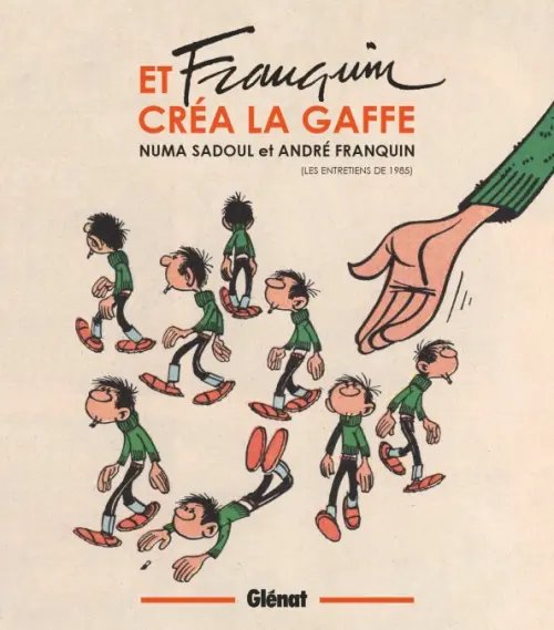 Et Franquin créa la gaffe. Entretiens