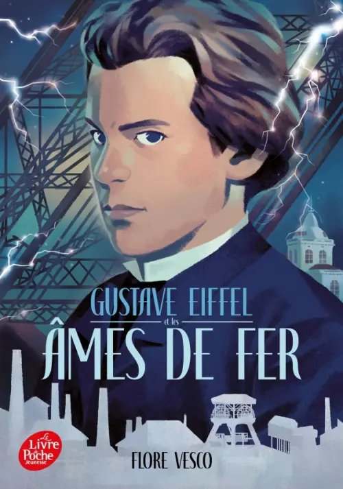 Gustave Eiffel et les ames de fer