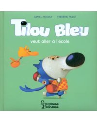 Tilou bleu veut aller à l'école