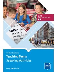 Teaching Teens. Speaking Activities. Ready - Steady - Go! Teacher's Resource Book + digital extras