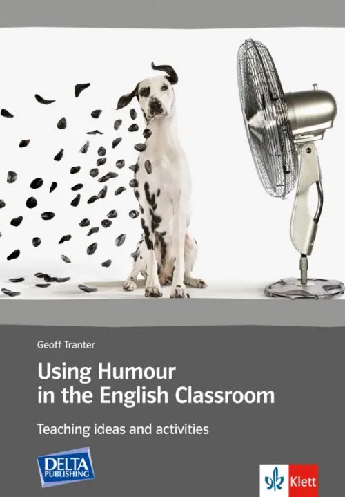 Using Humour in the English Classroom. Teaching ideas and activities