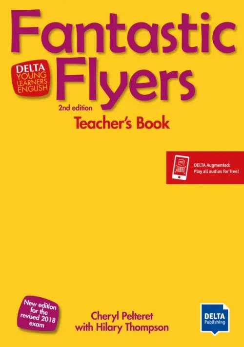 Fantastic Flyers. 2 Edition. New edition for the revised 2018 exam. Teacher's Book + digital extras