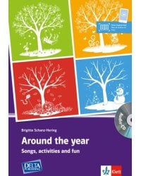 Around the year. Songs, activities and fun with photocopiable activities and audio-CD