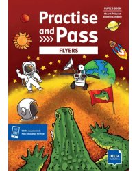 Practise and Pass. Flyers. Student's Book with digital extras