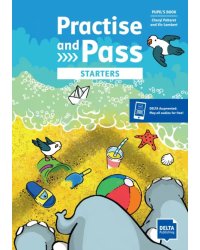 Practise and Pass. Starters. Pupil's Book with digital extras