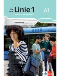 Die neue Linie 1 A1. Deutsch für Alltag und Beruf. Intensivtrainer