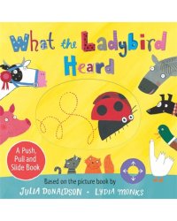 What the Ladybird Heard. A Push, Pull and Slide Book