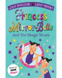 Princess Mirror-Belle and the Magic Shoes