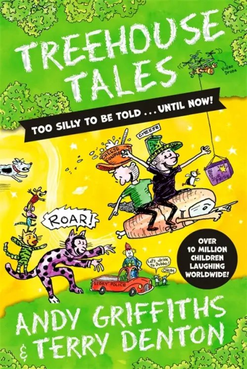 Treehouse Tales. Too Silly to be told ... Until now!