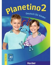 Planetino 2. Deutsch für Kinder. Kursbuch