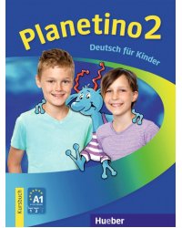 Planetino 2. Deutsch für Kinder. Kursbuch