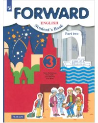 Английский язык. Forward. 3 класс. Учебник. В 2-х частях. Часть 2