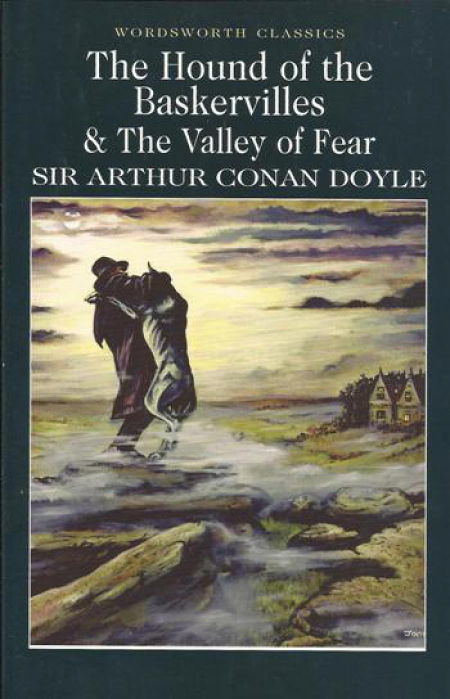 The Hound of the Baskervilles & The Valley of Fear
