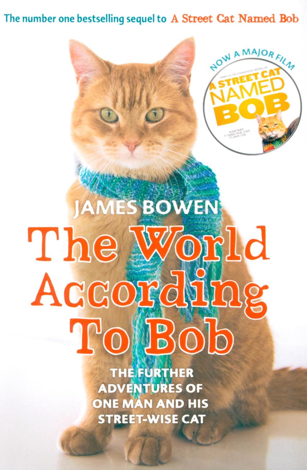 The World According to Bob. The further adventures of one man and his street-wise cat